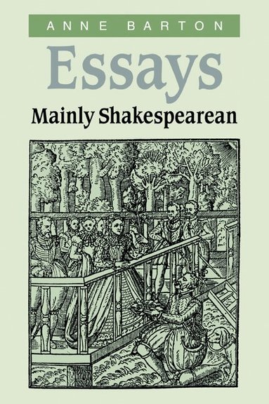 Anne Barton - Essays, Mainly Shakespearean, Häftad