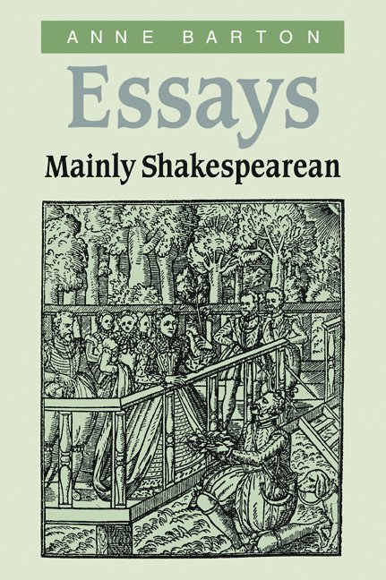 Cambridge) Barton, Anne (University of Cambridge and Trinity College, Anne Barton - Essays, Mainly Shakespearean, Häftad