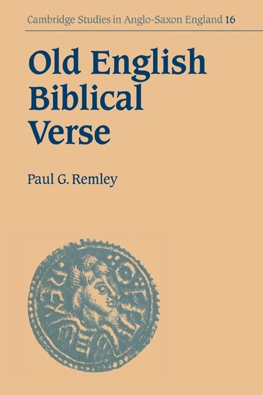 Paul G. Remley, Simon Keynes, Andy Orchard - Old English Biblical Verse, Häftad