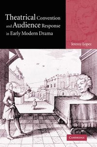 bokomslag Theatrical Convention and Audience Response in Early Modern Drama