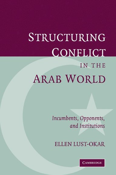 bokomslag Structuring Conflict in the Arab World