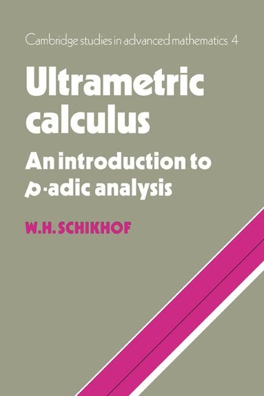 W. H. Schikhof, Bela Bollobas - Ultrametric Calculus, Häftad