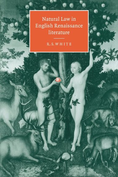 R. S. White - Natural Law in English Renaissance Literature, Häftad