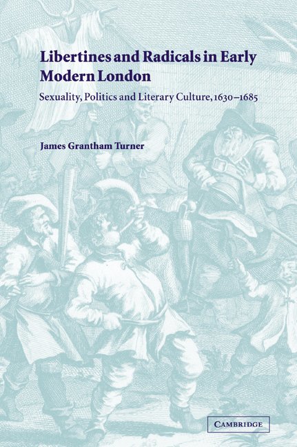 Libertines and Radicals in Early Modern London 1