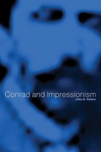 John G. Peters - Conrad and Impressionism, Häftad