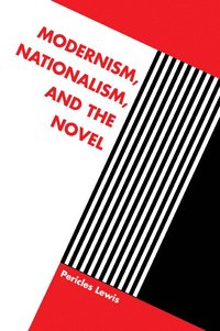 bokomslag Modernism, Nationalism, and the Novel