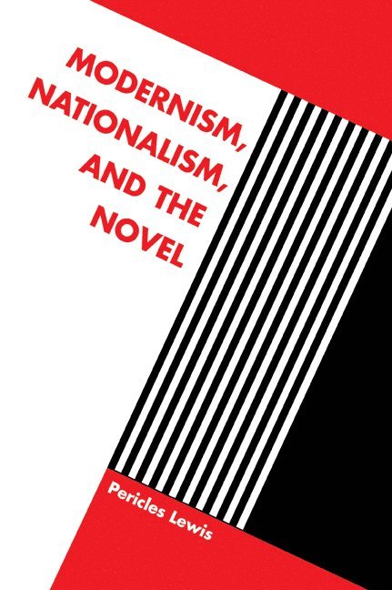 Modernism, Nationalism, and the Novel 1