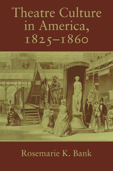 bokomslag Theatre Culture in America, 1825-1860