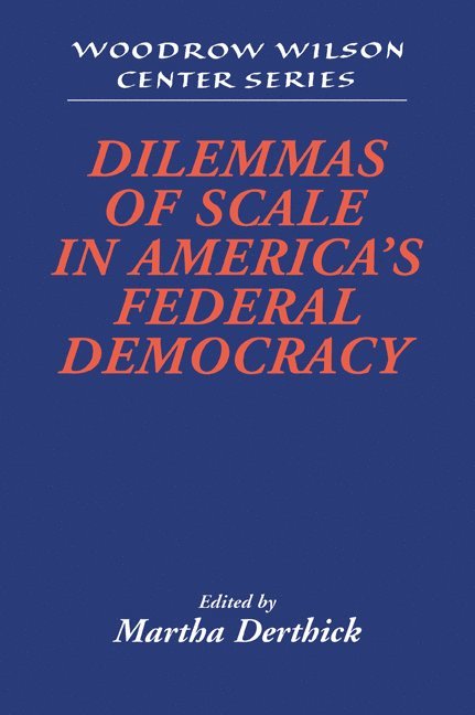 Dilemmas of Scale in America's Federal Democracy 1