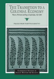 Prasannan Parthasarathi, Christopher Alan Bayly, Rajnarayan Chandavarkar - The Transition to a Colonial Economy, Häftad