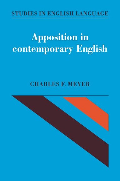 Charles F. Meyer, Merja Kyt, Kyt&, Bas Aarts - Apposition in Contemporary English, Häftad