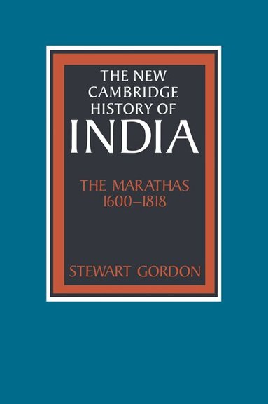 Stewart Gordon, Gordon Johnson - The Marathas 1600-1818, Häftad
