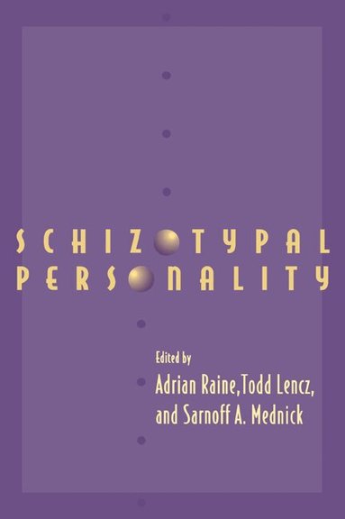 Adrian Raine, Todd Lencz, Sarnoff A. Mednick - Schizotypal Personality, Häftad