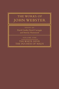 bokomslag The Works of John Webster: Volume 1, The White Devil; The Duchess of Malfi