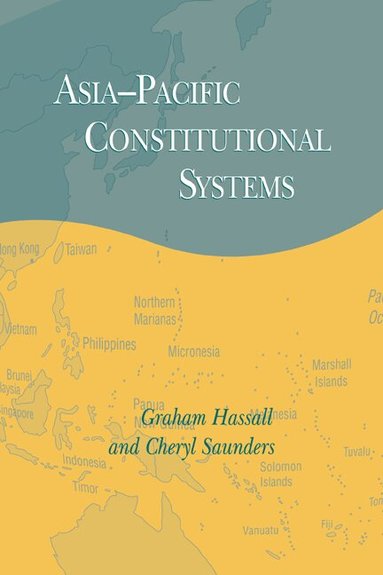 Graham Hassall, Cheryl Saunders, John Ravenhill - Asia-Pacific Constitutional Systems, Häftad