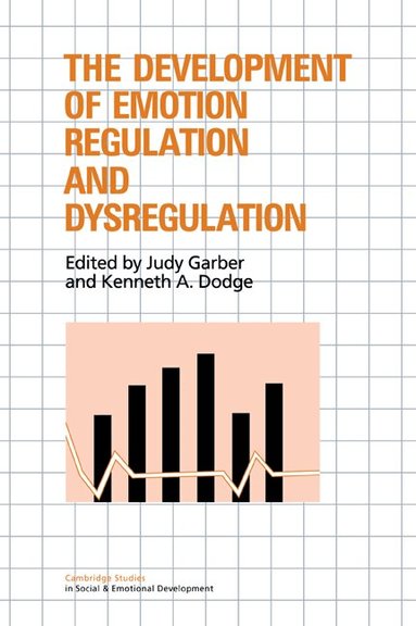 Judy Garber, Kenneth A. Dodge - The Development of Emotion Regulation and Dysregulation, Häftad