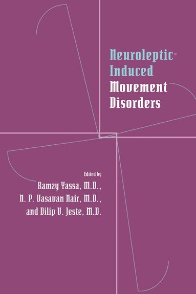 Ramzy Yassa, N. P. V. Nair, Dilip V. Jeste - Neuroleptic-induced Movement Disorders, Häftad