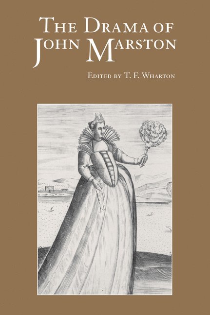 T. F. Wharton, T. F. (Augusta State University) Wharton, Wharton T. F. - The Drama of John Marston, Häftad