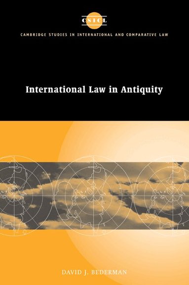 David J. Bederman, James Crawford, John Bell - International Law in Antiquity, Häftad