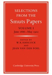 Selections from the Smuts Papers: Volume 1, June 1886-May 1902