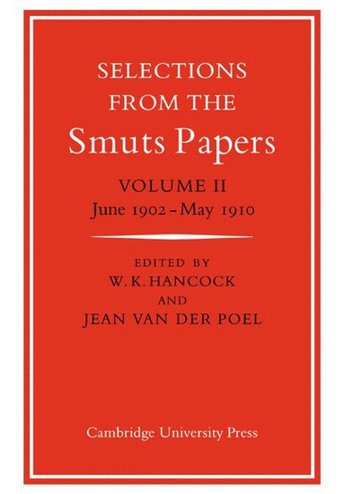 bokomslag Selections from the Smuts Papers: Volume 2, June 1902-May 1910