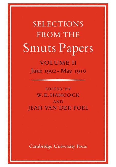 Selections from the Smuts Papers: Volume 2, June 1902-May 1910 1