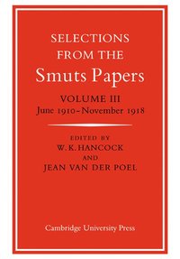 bokomslag Selections from the Smuts Papers: Volume 3, June 1910-November 1918