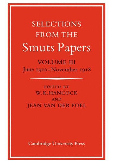 bokomslag Selections from the Smuts Papers: Volume 3, June 1910-November 1918