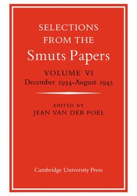 bokomslag Selections from the Smuts Papers: Volume 6, December 1934-August 1945