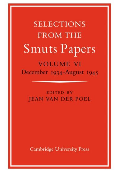 Jean van der Poel, Jean Van Der Poel - Selections from the Smuts Papers: Volume 6, December 1934-August 1945, Häftad