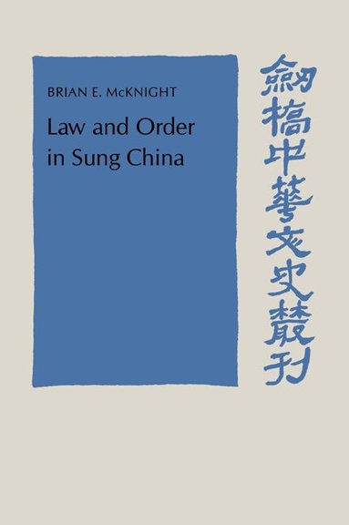 Brian E. McKnight, Patrick Hannan, Denis Twitchett - Law and Order in Sung China, Häftad