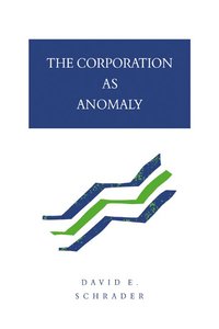 bokomslag The Corporation as Anomaly