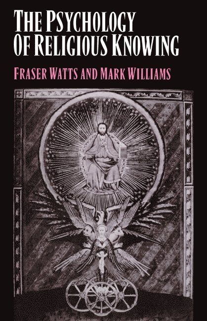 Fraser Watts, Mark Williams - The Psychology of Religious Knowing, Häftad