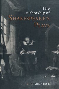 bokomslag The Authorship of Shakespeare's Plays