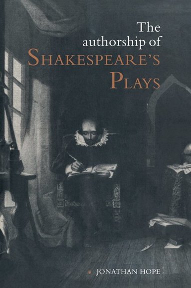 Jonathan Hope - The Authorship of Shakespeare's Plays, Häftad