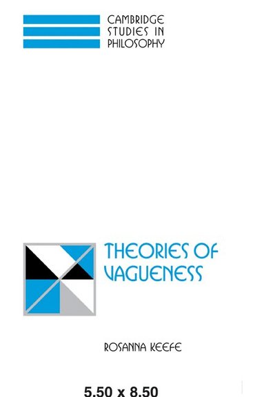 Rosanna Keefe, Ernest Sosa, Jonathan Dancy - Theories of Vagueness, Häftad