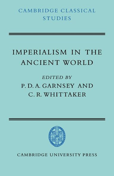 P. D. A. Garnsey, C. R. Whittaker - Imperialism in the Ancient World, Häftad