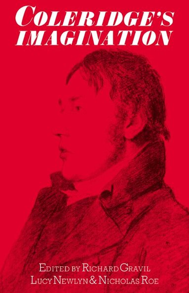 Richard Gravil, Lucy Newlyn, Nicholas Roe - Coleridge's Imagination, Häftad