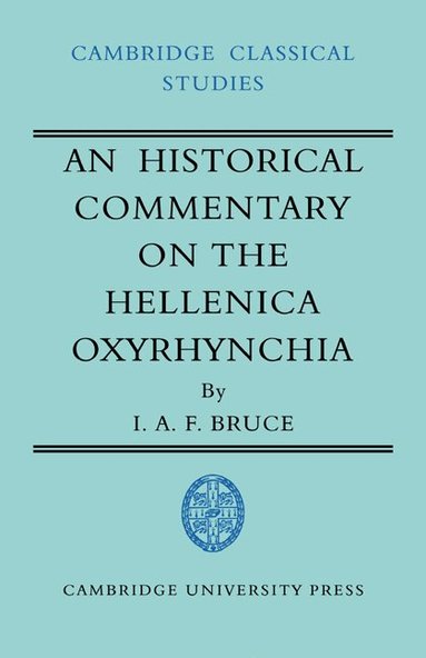 I. A. F. Bruce, R. Lanny Hunter, R. G. Osborne - An Historical Commentary on the Hellenica Oxyrhynchia, Häftad