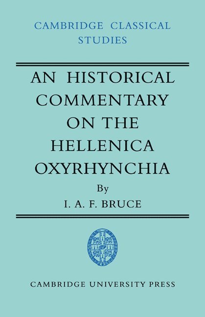I. A. F. (Memorial University of Newfoundland) Bruce, I. A. F. Bruce, R. Lanny Hunter, R. G. Osborne - An Historical Commentary on the Hellenica Oxyrhynchia, Häftad