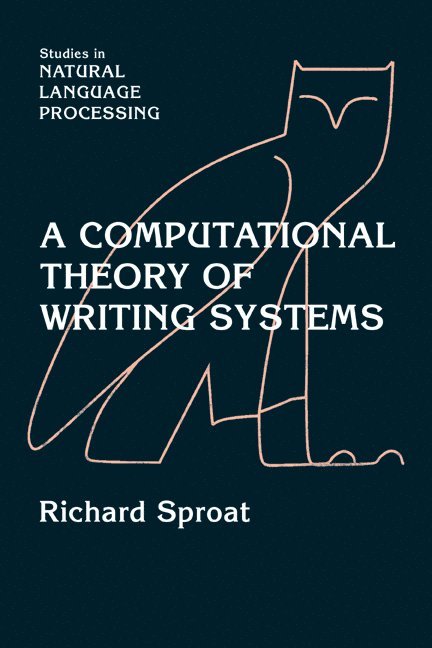 New Jersey) Sproat, Richard (AT&T Bell Laboratories, Richard Sproat, Steven Bird, Don Hindle - A Computational Theory of Writing Systems, Häftad
