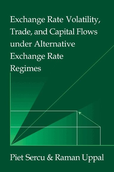 Piet Sercu, Raman Uppal, Ryzuo Sato - Exchange Rate Volatility, Trade, and Capital Flows under Alternative Exchange Rate Regimes, Häftad