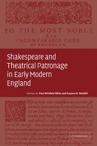 bokomslag Shakespeare and Theatrical Patronage in Early Modern England