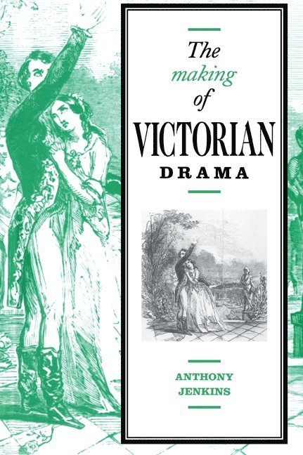 Anthony Jenkins - The Making of Victorian Drama, Häftad