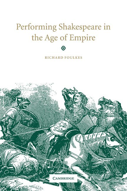 Performing Shakespeare in the Age of Empire 1