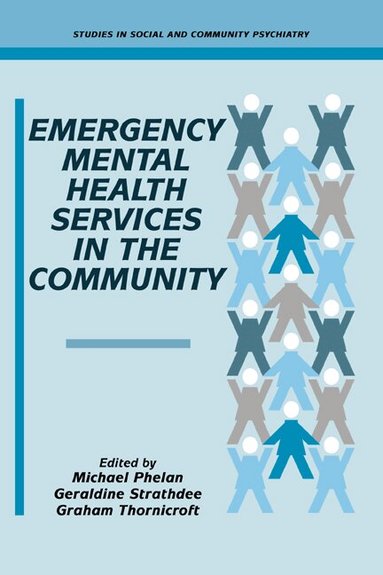 Michael Phelan, Geraldine Strathdee, Graham Thornicroft - Emergency Mental Health Services in the Community, Häftad