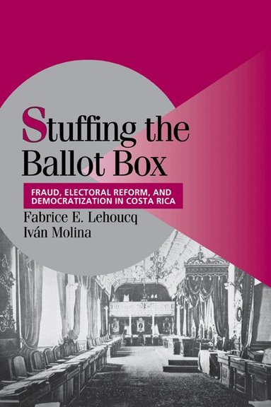 Fabrice E. Lehoucq, Ivan Molina - Stuffing the Ballot Box, Häftad