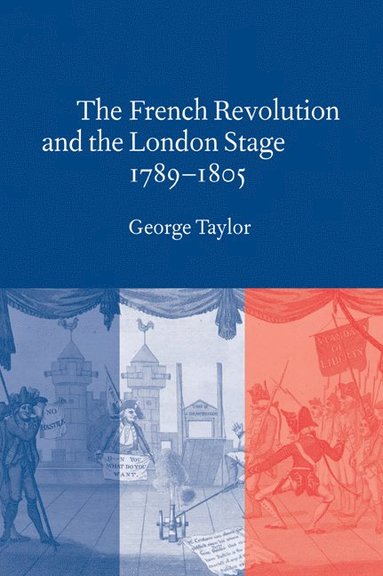 bokomslag The French Revolution and the London Stage, 1789-1805