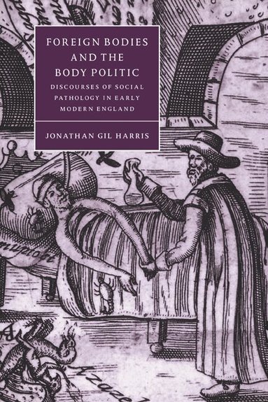 Jonathan Gil Harris, Stephen Orgel, Anne Barton - Foreign Bodies and the Body Politic, Häftad