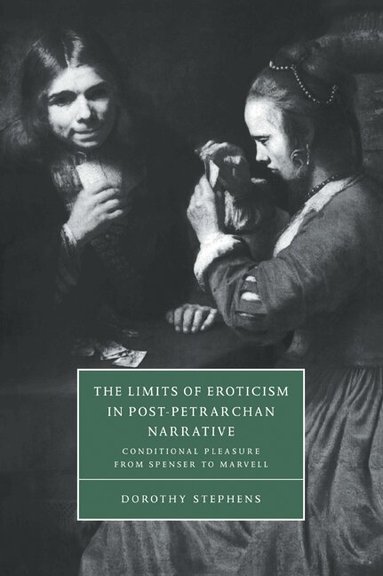Dorothy Stephens, Stephen Orgel - The Limits of Eroticism in Post-Petrarchan Narrative, Häftad